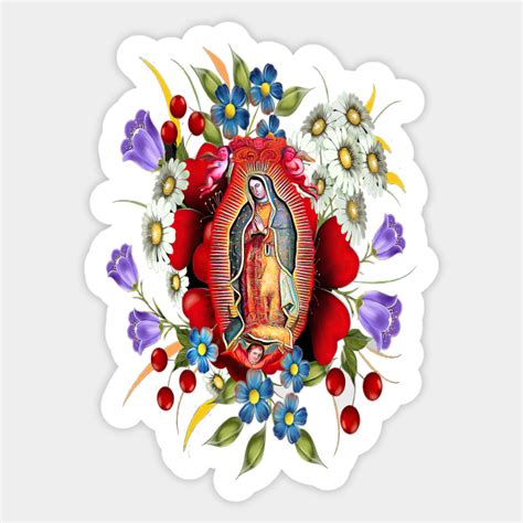 Our Lady Of Guadalupe Mexican Virgin Mary Mexico Flowers Tilma Guadalupe Sticker Teepublic