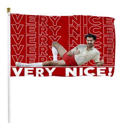 Borat Very Nice Sacha Baron Cohen Movie Meme Funny Flag Banner