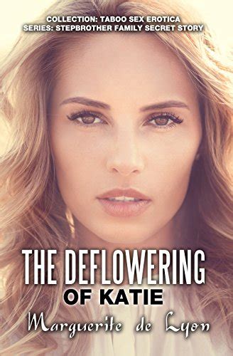 the deflowering of katie collection taboo sex erotica series stepbrother book 15 english