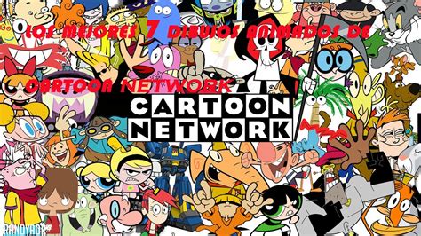 Los Mejores 7 Dibujos Animados De Cartoon Network Youtube