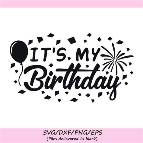 Download It's my birthday svg birthday svg birthday party svg | Etsy in 2020 | Its my birthday, My ...