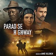 ‘Paradise Highway’ Soundtrack Released | Film Music Reporter