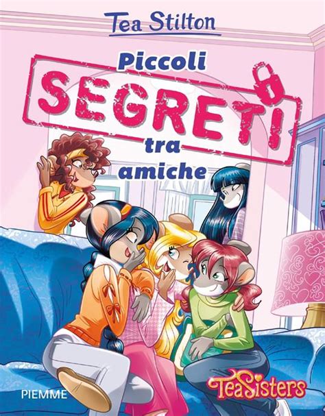 Piccoli Segreti Tra Amiche Tea Stilton Libro Piemme Tea Sisters