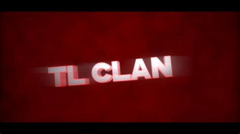 Tl Clan Intro Youtube