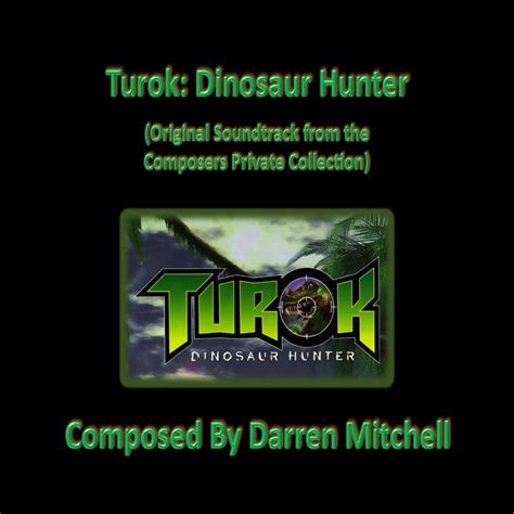 Turok Dinosaur Hunter Original Soundtrack From The Composers Private