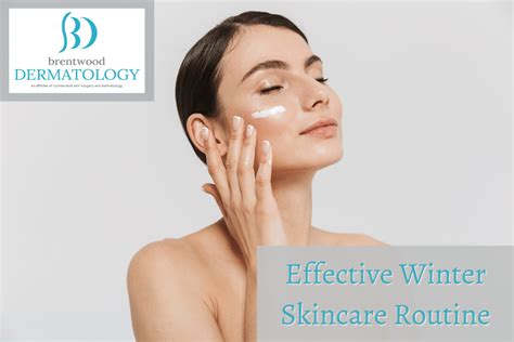 Effective Winter Skincare Routine Brentwood Dermatology