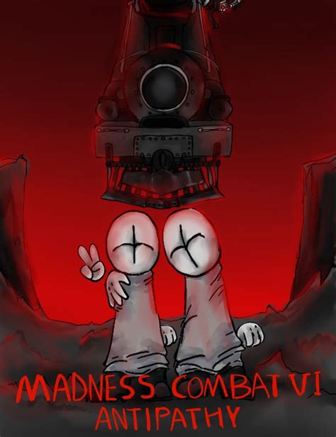 Heres The Madness Combat 6 Poster Also I Cant Draw Trains So It Looks Kinda Bad Madnesscombat