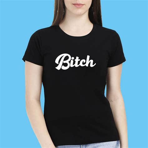 T Shirt Voor Dames Bitch Tekst Shopnl