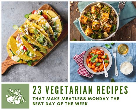 23 Vegetarian Recipes That Make Meatless Monday The Best Day Of The