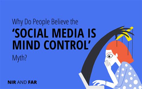 Why Do People Believe The ‘social Media Is Mind Control Myth