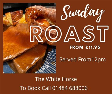 Sunday Roast Dinners The White Horse Inn At Holmfirth Info