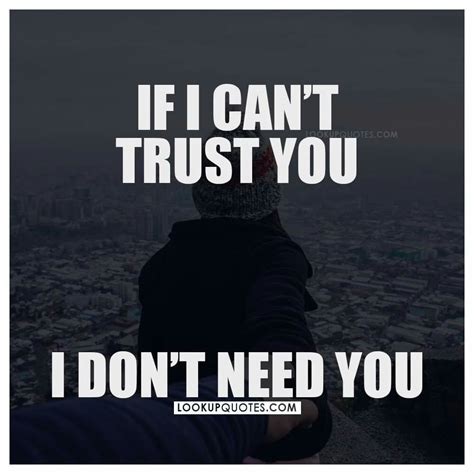 If I Cant Trust You Relationships I Dont Trust Anyone Quotes