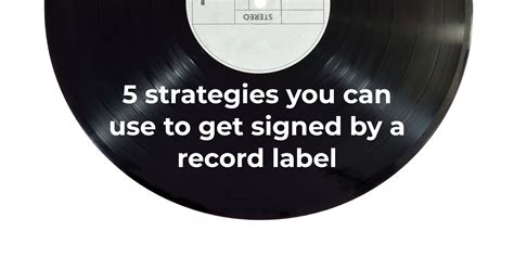 How To Get Signed By A Record Label 5 Simple Strategies Sara Carter