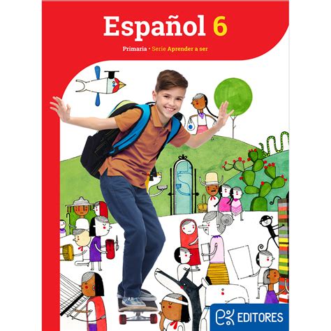 Español 6 Aprender A Ser Ek Editores