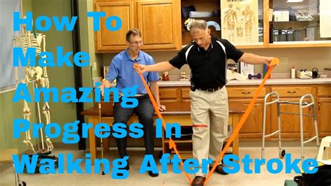 How To Make Amazing Progress In Walking After Stroke Youtube Stroke Rehab Stroke Therapy