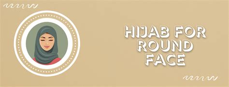 Best Hijab Styles For Round Face Shape By Hijab Square