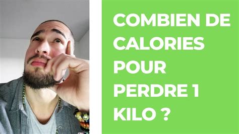 My motivation wasn't weight loss, as i've said before. Combien de calories pour perdre 1 kilo ? - YouTube