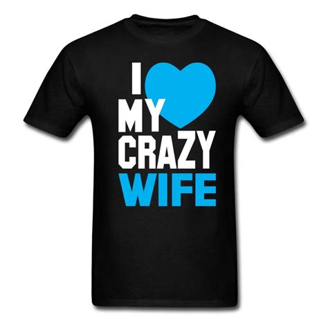 funny quotes printer i love my crazy wife on men t shirts natural cotton short sleeve youth t