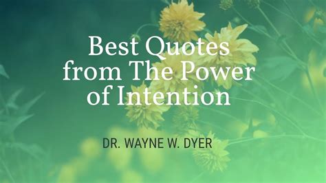 Best Quotes From The Power Of Intention I Dr Wayne W Dyer I Part 1