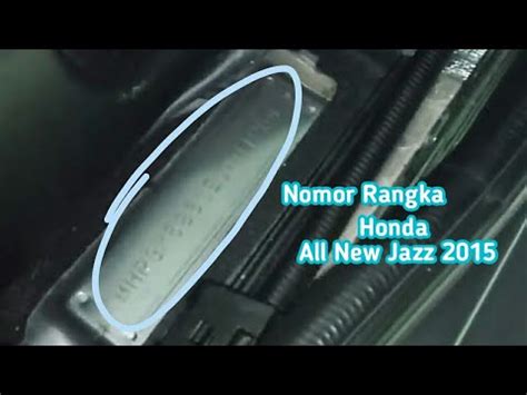 Cara Mengetahui Letak Nomor Rangka Honda Jazz Youtube