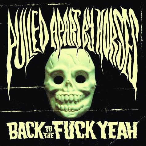 Back To The Fuck Yeah Single By Pulled Apart By Horses Spotify
