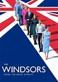 The Windsors: Inside the Royal Dynasty (TV show): Info, opinions and ...