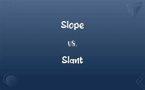 Slope Vs Slant Whats The Difference