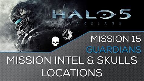 Halo 5 Mission 15 Guardians Intel And Skulls Locations Hunt The