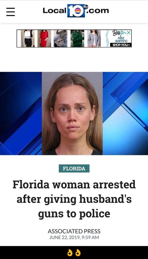 Florida Woman Arrested After Giving Husbands Guns To Police Associated Press June 22 2019 9