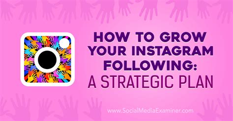 How To Grow Your Instagram Following A Strategic Plan Social Media