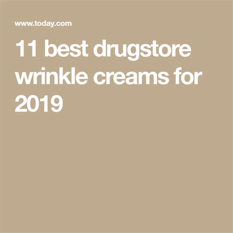 11 Best Drugstore Wrinkle Creams For 2019 Wrinkle Creams Anti Wrinkle