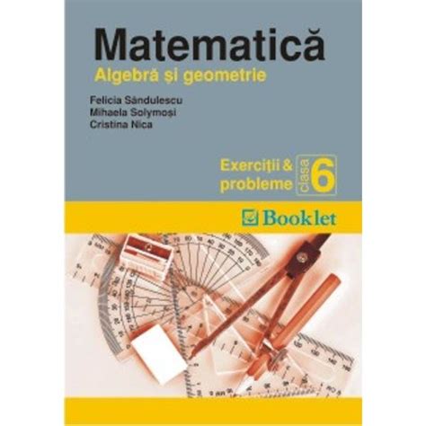 Matematica Cls 6 Exercitii Si Probleme Algebra Si Geometrie Felicia