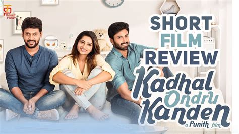 Kadhal Ondru Kanden Short Film Review Rio Raj Ashwin Kumar Nakshtra Nagesh Thamizh Padam