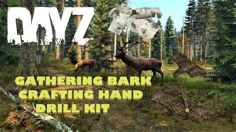 Dayz Gathering Bark And Crafting Hand Drill Youtube