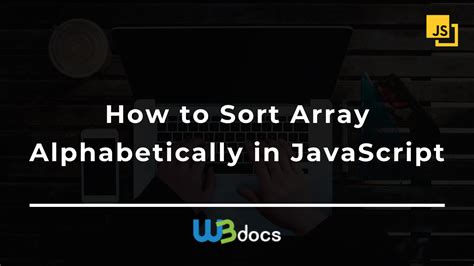 How To Sort Array Alphabetically In Javascript