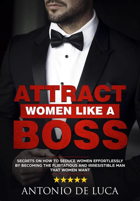 read attract women like a boss secrets on how to seduce women effortlessly by becoming the