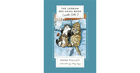 The Lesbian Sex Haiku Book By Anna Pulley