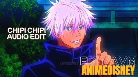 Chipi Chipi Chapa Chapa Edit Audio Anime Edit Avm Animedisney