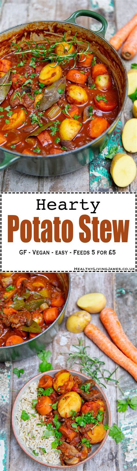 Hearty Potato Stew Healthy Living James Gluten Free Vegan Meat Free