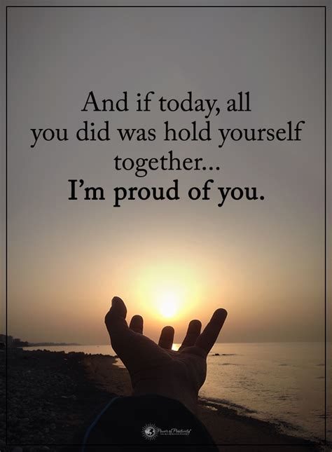 And If Today All You Did Was Hold Yourself Together Im Proud Of