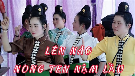 NhẠc SÀn ThÁi ChỊ Em BẢn Nong Ten NẬm LẦu ThuẬn ChÂu QuẨy NhiỆt TÌnh