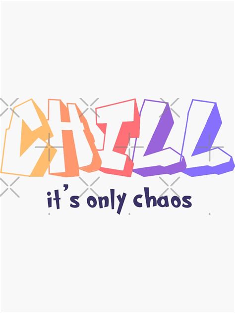 Chill Its Only Chaos Good Vibes Quote Sticker For Sale By Loveartse