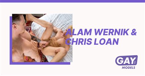 Alam Wernik Chris Loan Gay Models