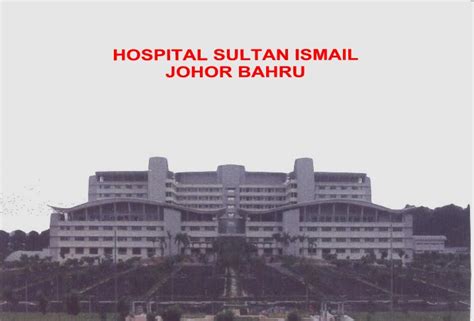 Hospital sultan ismail) is a hospital in taman mount austin, johor bahru, johor, malaysia. Hospital Sultan Ismail Johor