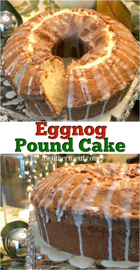 My husband especially and he hates egg nog. Eggnog Pound Cake - A Southern Soul | Christmas desserts ...