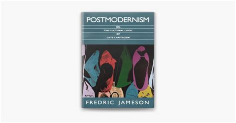 ‎postmodernism Or The Cultural Logic Of Late Capitalism On Apple Books