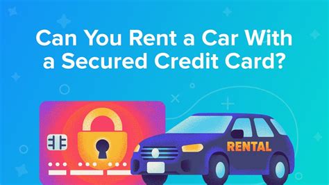 Can You Rent A Car With A Secured Credit Card Youtube