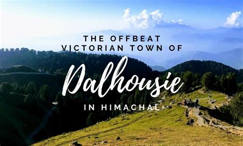 Top 6 Places To Visit In Dalhousie In 2023
