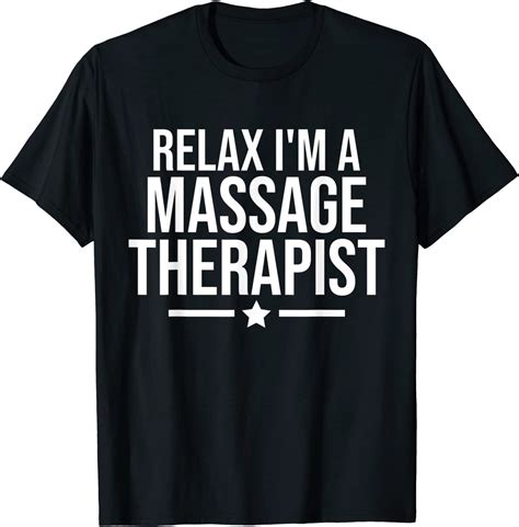 Relax Im A Massage Therapist Funny Massage Therapy T T Shirt Clothing Shoes