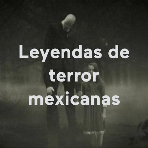 Leyendas De Terror Mexicanas Podcast On Spotify